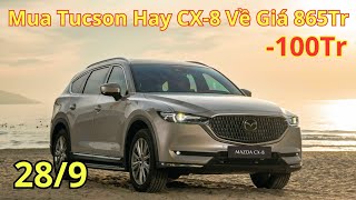 ✅ Chết Lặng Vì Còn 865 Triệu Thôi Mazda CX8 Cuối Tháng 9  Giá Còn Đó Rẻ Hơn Tucson  Xegiatot24h [upl. by Aissenav910]