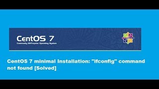 Ifconfig Command Not Found In CentOS 7 Minimal Installation – A Quick Tip To Fix It [upl. by Mckenzie665]