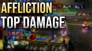 AFFLICTION IS STILL TOP DAMAGE SPEC [upl. by Annoyi502]