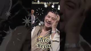 Tito rojas condename a tu amor [upl. by Latham445]