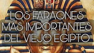 Los faraones más importantes del Antiguo Egipto Egipto Faraones Ramses [upl. by Oidualc550]