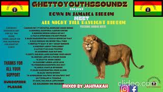 XPLOSIVE GHETTOYOUTHSSOUNDZ PRESENTDOWN IN JAMAICA RIDDIMMEETALL NIGHT TILL DAYLIGHT RIDDIMFT [upl. by Enautna]