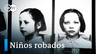 Niños robados por los nazis  Las víctimas olvidadas  DW Documental [upl. by Giaimo926]