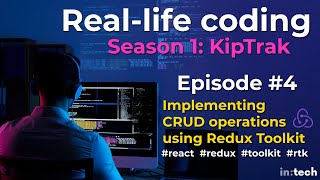 Reallife Coding Implementing API CRUD with Redux Toolkit KipTrak 4 [upl. by Heindrick]