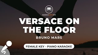 Versace On The Floor  Bruno Mars Female Key  Piano Karaoke [upl. by Artnoed399]