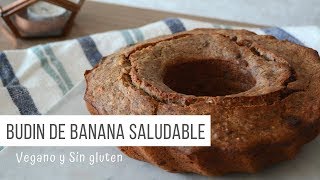 Budin de Banana Saludable  Receta Sin gluten y Vegana [upl. by Todd]