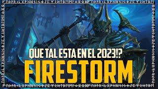 QUE TAL ESTA EN EL 2023  Oribos Firestorm [upl. by Armstrong]