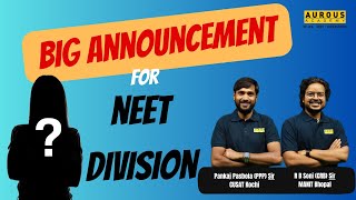 BIG ANNOUNCEMENT for NEET DIVISION by Aurous Academy [upl. by Baiel441]