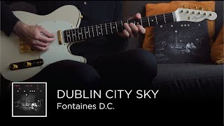 Fontaines DC  Dublin City Sky Guitar Cover [upl. by Milka778]