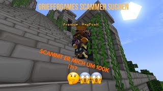 SCAMMT ER MICH WEGEN 100K  Griefergames Scammer suchen [upl. by Eidas415]