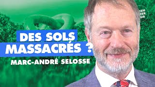 Pourquoi LES SOLS vont CHANGER NOS VIES  MarcAndré Selosse 64 [upl. by Enautna]