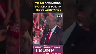 trump  Trump Commends Elon Musk for Starlinks Role in Flood Aid Efforts viral shorts [upl. by Nedaj287]