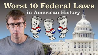 Worst 10 Federal Laws in US History [upl. by Byrle]