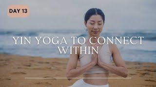 Day 13 Yin Yoga To Connect Within  Accepting Sadness [upl. by Anama]