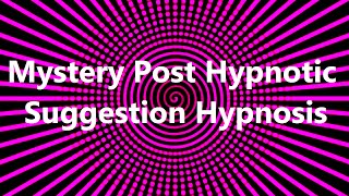 Mystery Post Hypnotic Suggestion Hypnosis [upl. by Salomie308]