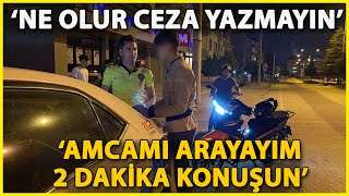 Ehliyetsiz Sürücü Amcam da Polis Ne Olur Ceza Yazmayın [upl. by Ttegdirb]