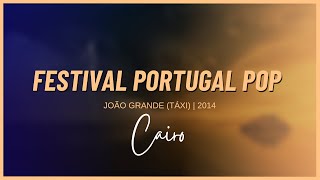 Festival Portugal Pop 2014  João Grande  TAXI   Cairo [upl. by Ayak]