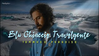 Tommaso Paradiso  BLU GHIACCIO TRAVOLGENTE LyricsTesto [upl. by Oirasor135]