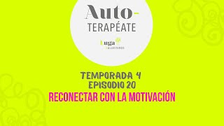 T4 E20 Reconectar con la motivación [upl. by Eintihw]