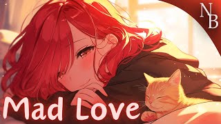 Nightcore ↬ Mad Love lyrics [upl. by Arihs]