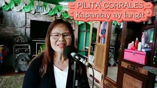 kapantay ay langit By PILITA CORRALES Cover By Myrna Brokz please subscribe thanks [upl. by Elyrehc]