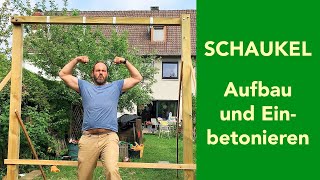 Bauen Schaukel  Aufstellen und Einbetonieren [upl. by Hallette59]