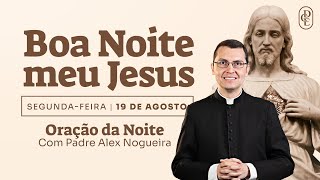 1908  Oração da Noite “Boa noite Meu Jesus” [upl. by Annas585]