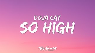 Doja Cat – So High Lyrics quotyou got me so highquot [upl. by Acemahs]