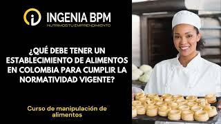 Qué debe tener un establecimiento de alimentos en colombia para cumplir la normatividad vigente [upl. by Hetty]