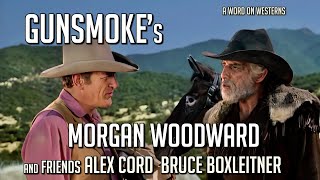 GUNSMOKE’s Morgan Woodward remembers Big Guns amp Guest Stars Plus Alex Cord amp Bruce Boxleitner AWOW [upl. by Bourque859]