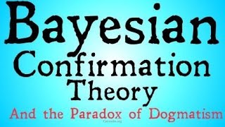 Bayesian Confirmation Theory [upl. by Anirhtak]