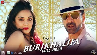 Burjkhalifa  Full Video  Laxmii  Akshay Kumar  Kiara Advani  Nikhita Gandhi  ShashiDj Khushi [upl. by Pip]