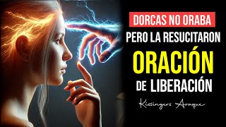 🔥Dorcas no oraba pero pablo oro y la resucito  30 de octubre  Kissingers A  Oración de liberación [upl. by Bunde]