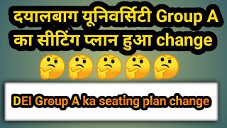 Dayalbgh University Group A ka Seating plan hua change🤔🤔🤔🤔🤔 dayalbagh dayalbgh University dei [upl. by Tuddor]