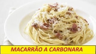 MACARRAO A CARBONARA  RECEITA FACIL E SIMPLES  SPAGUETTI A CARBONARA GOURMET [upl. by Jonny]