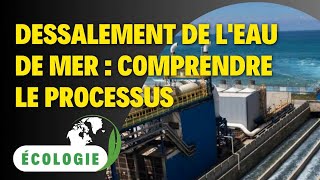 Dessalement de leau de mer  comprendre le processus [upl. by Rodablas]