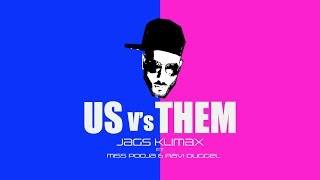 Us Vs Them  JAGS KLIMAX ft MISS POOJA amp RAVI DUGGEL [upl. by Josefina]