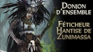 Donjon densemble Féticheur La Hantise de Zunimassa [upl. by Nemajneb]