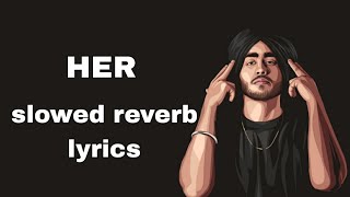 Shubh Her slowed reverb lyrics [upl. by Eves]