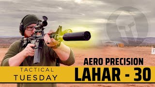 AERO PRECISION LAHAR  30 REVIEW TACTICAL TUESDAY [upl. by Juan]