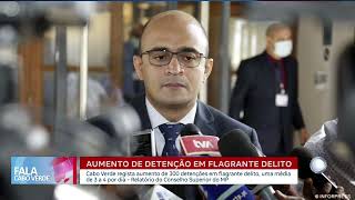 Cabo Verde regista aumento de 300 detenções em flagrante delito  Fala CV [upl. by Fulton]