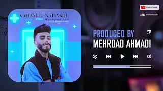 Mehraad jam  Ghamet Nabashe new version  مهراد جم غمت نباشه ورژن جدید [upl. by Couchman]