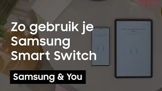 Smart Switch gebruiken Zo kun je gegevens overzetten naar je Samsung device  Samsung amp You [upl. by Ekenna]