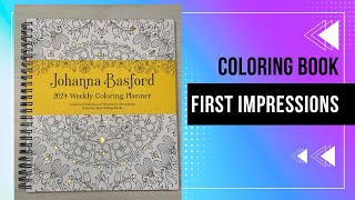 Johanna Basfords 2024 Weekly Coloring Planner  FIRST IMPRESSIONS [upl. by Baalbeer963]