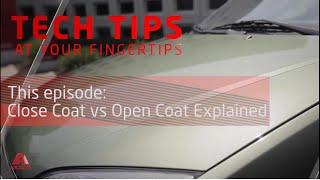 Tech Tip Ep9 Closed Coat vs Open Coat Application [upl. by Teillo]