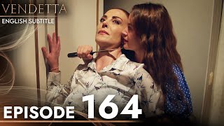 Vendetta  Episode 164 English Subtitled  Kan Cicekleri [upl. by Ahsinav]