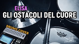 Elisa  Gli Ostacoli Del Cuore Beppe Cavalleri Drums Cover [upl. by Ecnerret]