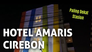 REVIEW HOTEL MURAH DEKAT STASIUN CIREBON  AMARIS CIREBON  2024 [upl. by Stinky]