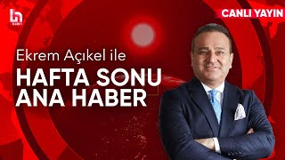 Ekrem Açıkel ile Hafta Sonu Ana Haber 8 Aralık 2024 [upl. by Asyla783]