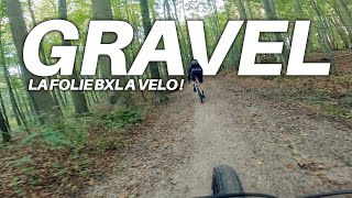 LA FOLIE BRUXELLES à VELO  😱 GRAVEL  VTT [upl. by Sisak]